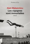 Rentrée littéraire 2018 : Alain Mabanckou signe "Les Cigognes sont immortelles" Rentrée littéraire 2018 : Alain Mabanckou signe "Les Cigognes sont immortelles"