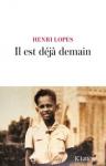 A paraître : Il est déjà demain, d'Henri Lopès A paraître : Il est déjà demain, d'Henri Lopès