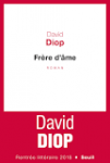 Rentrée littéraire 2018 : « Frère d’âme » de David Diop Rentrée littéraire 2018 : « Frère d’âme » de David Diop