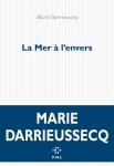 Rentrée littéraire 2019 : Marie Darrieussecq publie "La mer à l'envers", un roman sur les migrants Rentrée littéraire 2019 : Marie Darrieussecq publie "La mer à l'envers", un roman sur les migrants