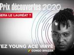 Le Congolais Young Ace Wayé remporte le Prix RFI Découvertes 2020 Le Congolais Young Ace Wayé remporte le Prix RFI Découvertes 2020