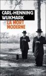 Roman : « La mort moderne » de Carl-Henning Wijkmark ! Roman : « La mort moderne » de Carl-Henning Wijkmark !