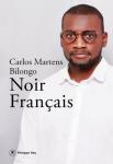 Livre : "Noir français" de Carlos Martens Bilongo Livre : "Noir français" de Carlos Martens Bilongo