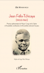 Livre : "Jean Félix-Tchicaya" de Élie Mavoungou Livre : "Jean Félix-Tchicaya" de Élie Mavoungou